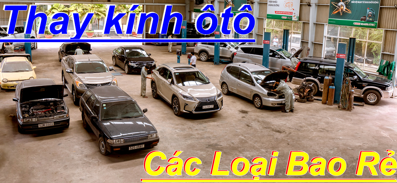 Thay Kính CHẮN GIÓ ô tô cao cấp 16